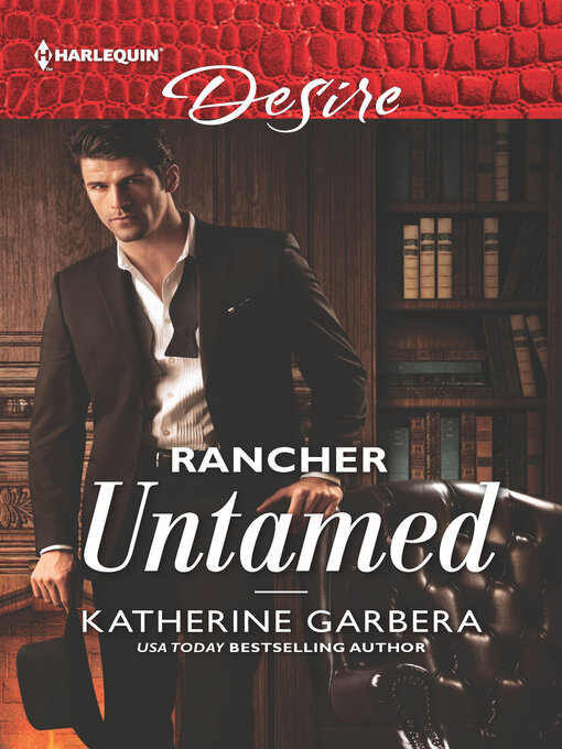 Title details for Rancher Untamed by Katherine Garbera - Available